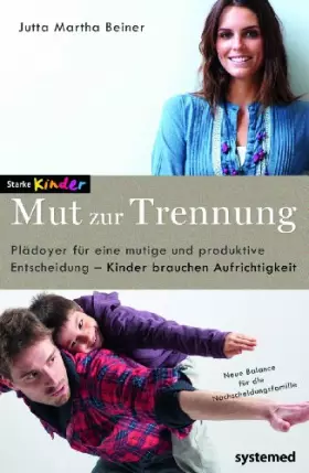 Couverture du produit · Mut zur Trennung: Plädoyer für eine mutige und produktive Entscheidung – Kinder brauchen Aufrichtigkeit