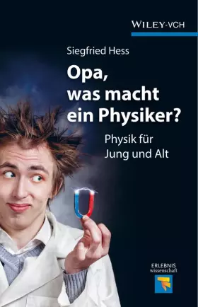 Couverture du produit · Opa, was macht ein Physiker?: Physik für Jung und Alt (Erlebnis Wissenschaft)