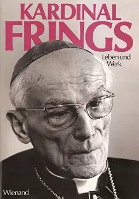 Couverture du produit · Kardinal Frings. Leben und Werk