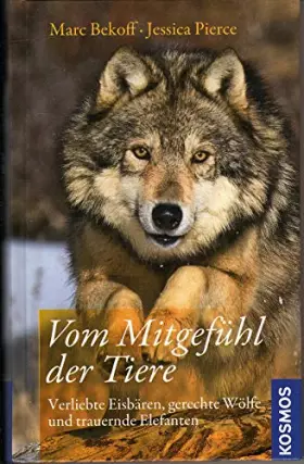 Couverture du produit · Vom Mitgefühl der Tiere: Verliebte Eisbären, gerechte Wölfe und trauernde Elefanten