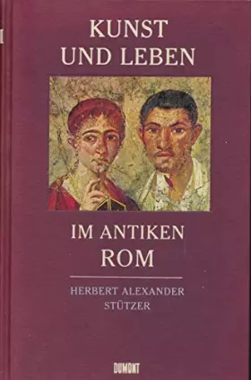 Couverture du produit · Kunst und Leben im antiken Rom