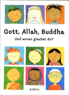 Couverture du produit · Gott, Allah, Buddha: Und woran glaubst du?