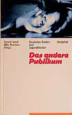 Couverture du produit · Das andere Publikum: Deutsches Kinder- und Jugendtheater