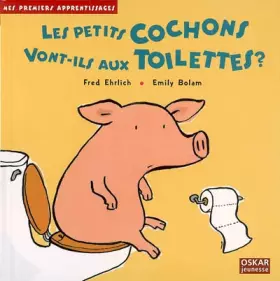 Couverture du produit · Les petits cochons vont-ils aux toilettes ?