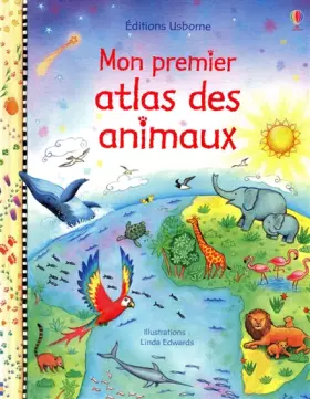 Couverture du produit · MON PREMIER ATLAS DES ANIMAUX
