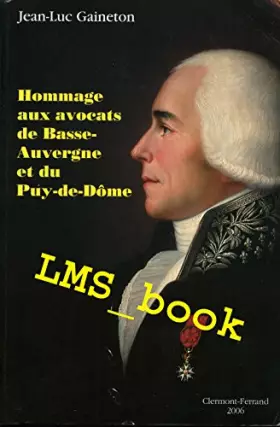 Couverture du produit · Hommage avocats de Basse-Auvergne et du Puy-de-Dome