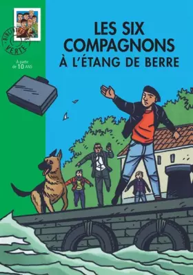 Couverture du produit · Les Six Compagnons, Tome 8 : Les Six Compagnons à l'étang de Berre
