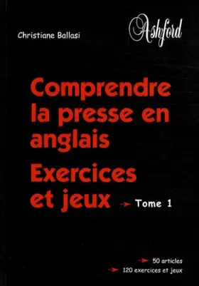 Couverture du produit · Comprendre la presse en anglais: Exercices et jeux Tome 1