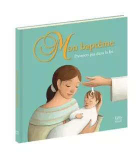 Couverture du produit · Mon baptême : Premiers pas dans la foi