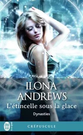 Couverture du produit · Dynasties, 2 : L’étincelle sous la glace