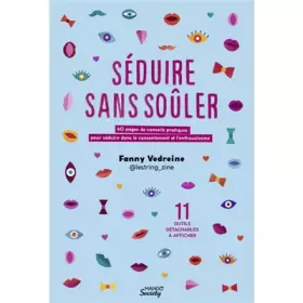 Couverture du produit · Séduire sans soûler: 60 pages de conseils pratiques pour séduire dans le consentement et lenthousiasme