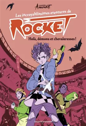 Couverture du produit · Les incroyablissimes aventures de Rocket, Tome 02: Holà, démons et chevaleresses !
