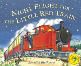 Night Flight for the Little Red Train -  Benedict Blathwayt