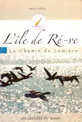 Couverture du produit · L'île de ré-ve, le chemin de la lumière