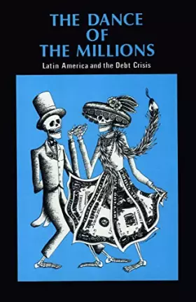 Couverture du produit · The Dance of the Millions: Latin America and the Debt Crisis