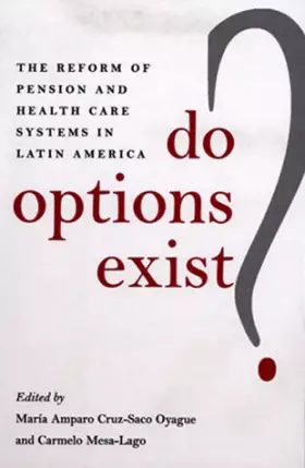 Couverture du produit · Do Options Exist?: The Reform of Pension and Health Care Systems in Latin America (Pitt Latin American Series)