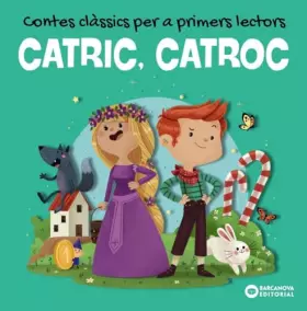 Couverture du produit · CATRIC, CATROC. Contes clàssics per a primers lectors (Llibres infantils i juvenils - Diversos)