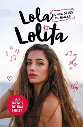 Couverture du produit · Nunca dejes de bailar (Lola Lolita 1): Los sueños de una muser (Conectad@s)