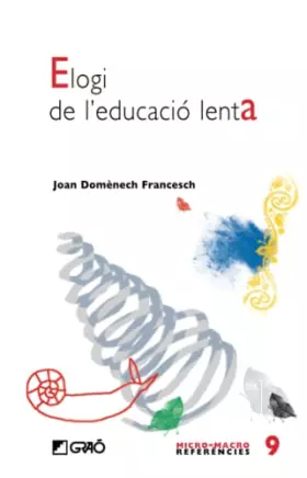 Couverture du produit · Elogi De L`Educació Lenta: 009 (Fonaments de l’educació)
