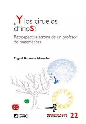 Couverture du produit · Y los ciruelos chinos?: Restrospectiva ácrona de un profesor de matemáticas: 022 (Micro-macro Referencias)