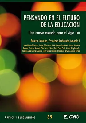 Couverture du produit · Pensando en el futuro de la educación: Una nueva escuela para el siglo XXII: 039 (Critica y Fundamentos)