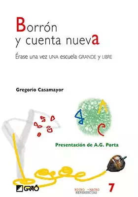 Couverture du produit · Borrón y cuenta nueva: Érase una vez UNA escuela GRANDE y LIBRE: 007 (Micro-macro Referencias)