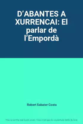 Couverture du produit · D’ABANTES A XURRENCAI: El parlar de l’Empordà