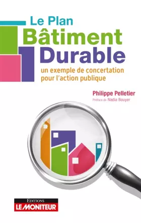 Couverture du produit · Le Plan Bâtiment Durable: Un exemple de concertation pour l'action publique