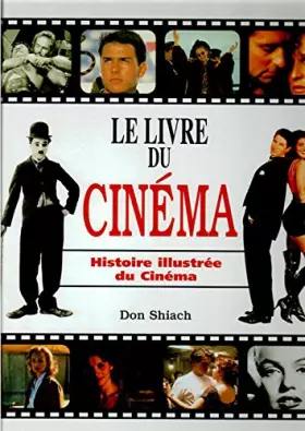 Couverture du produit · Le livre du cinéma, histoire illustrée du cinéma
