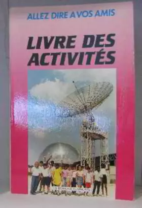 Couverture du produit · Livre des activité -Allez dire a vos amis.