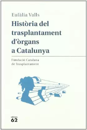 Couverture du produit · Història del trasplantament d'òrgans a Catalunya (No Ficció)