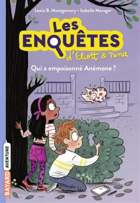 Couverture du produit · Les enquêtes d'Eliott et Nina, Tome 02: Qui a empoisonné Anémone ?