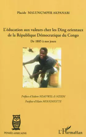 Couverture du produit · L'éducation aux valeurs chez les Ding orientaux de la République Démocratique du Congo: De 1885 à nos jours