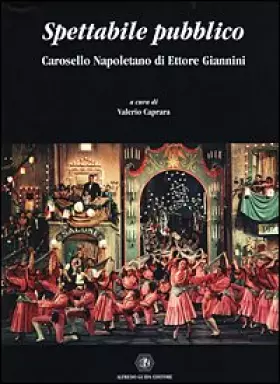Couverture du produit · Spettabile pubblico. Carosello napoletano di Ettore Giannini