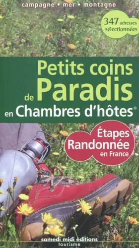 Couverture du produit · Petits coins de Paradis en Chambres d'hôtes : Etapes randonnée en France