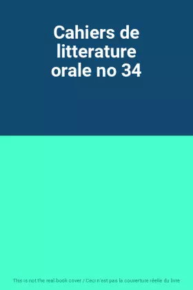 Couverture du produit · Cahiers de litterature orale no 34