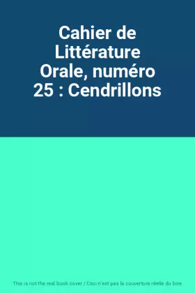 Couverture du produit · Cahier de Littérature Orale, numéro 25 : Cendrillons