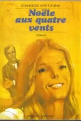 Couverture du produit · Dominique Saint-Alban. Noële aux quatre vents