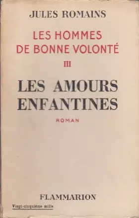 Couverture du produit · Les amours enfantines. les hommes de bonne volonté- III.