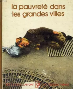 Couverture du produit · La pauvrete dans les grandes villes. bibliotheque laffont des grands themes n° 13