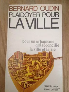 Couverture du produit · Plaidoyer pour la ville, pour un urbanisme qui réconcilie la ville et la vie