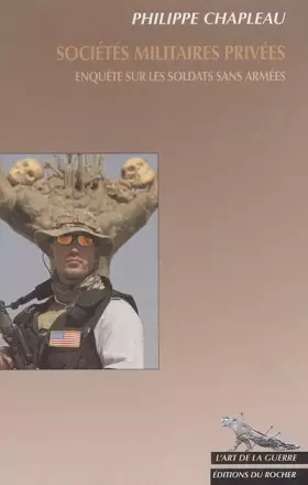 Couverture du produit · Sociétés militaires privées : Enquête sur les soldats sans armées