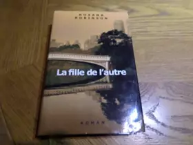 Couverture du produit · La fille de l'autre / Robinson, Roxana / Réf18784