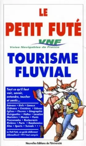 Couverture du produit · Tourisme fluvial 1998, le petit fute (edition 1): - REALISE EN COLLABORATION AVEC LE MINISTERE DES TRANSPORTS ET LES VOIES NAVI