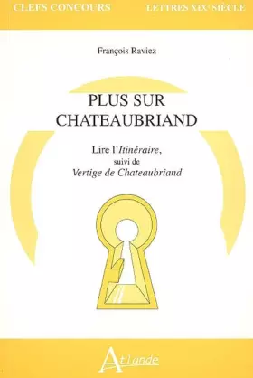 Couverture du produit · Plus sur Chateaubriand - Lire l'itinéraire, suivi de Vertige de Chateaubriand