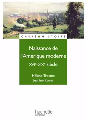 Couverture du produit · Naissance de l'Amérique moderne, XVIe - XIXe siècle