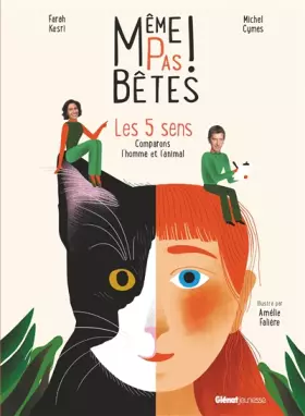 Couverture du produit · Même pas bêtes ! Les 5 sens: Comparons l'homme et l'animal