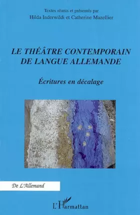 Couverture du produit · Le théâtre contemporain de langue allemande : Ecritures en décalage