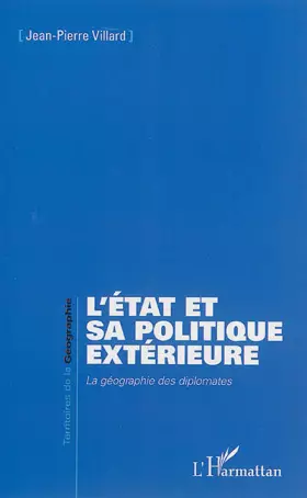 Couverture du produit · L'état et sa politique extérieure: La géographie des diplomates