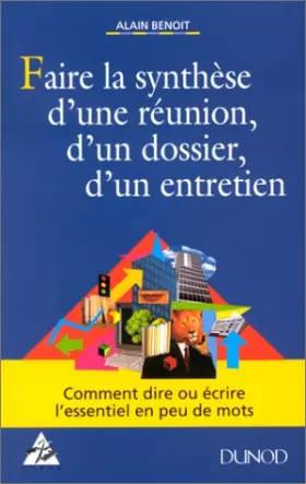 Couverture du produit · Faire la synthèse d'une réunion, d'un dossier, d'un entretien